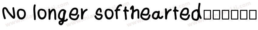 No longer softhearted.字体转换